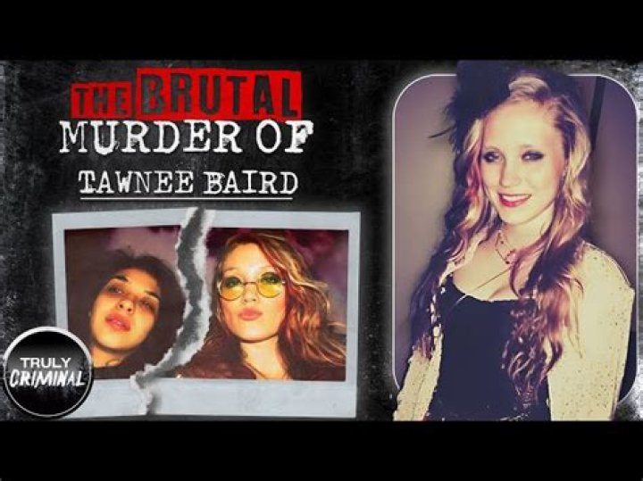 
How did Tawnee Baird die? 